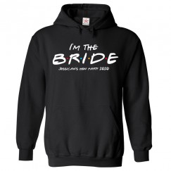 Personalised Friends Style Hen Night I'm the Bride With Custom Text Hoodie