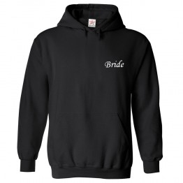 Personalised Front Left Chest Bride - Groom - Bridesmaid Wedding Custom Hoodie